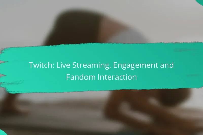 Twitch: Live Streaming, Engagement and Fandom Interaction