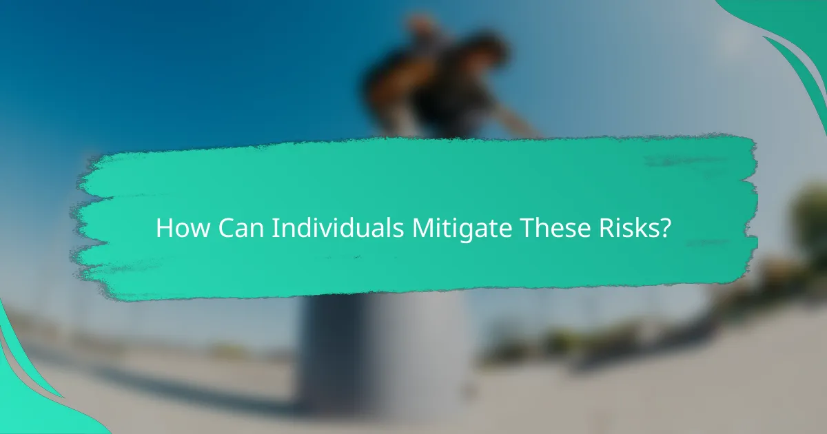 How Can Individuals Mitigate These Risks?