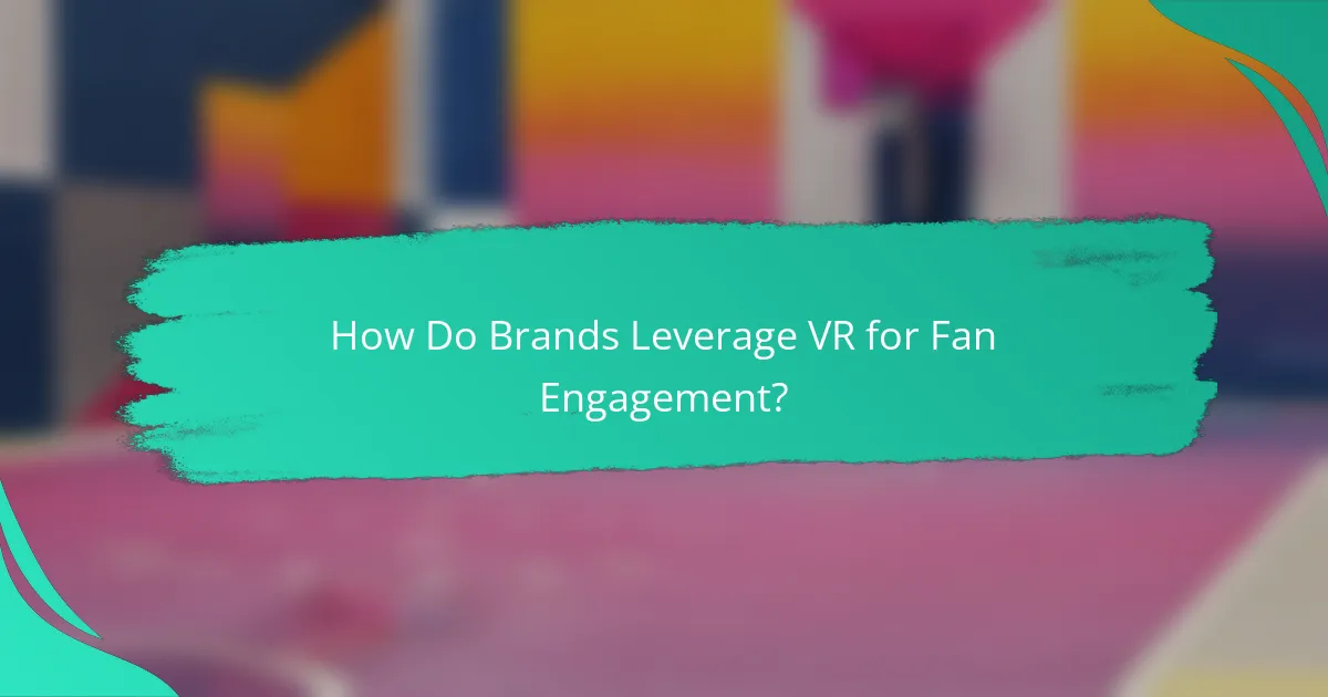 How Do Brands Leverage VR for Fan Engagement?