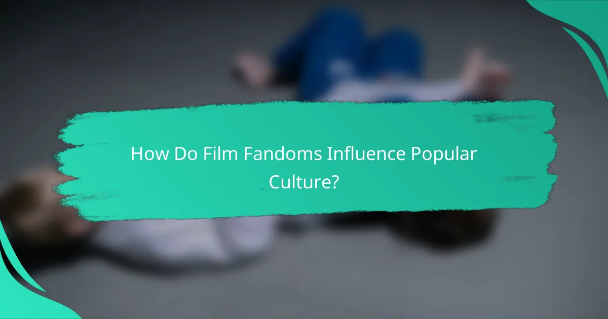 How Do Film Fandoms Influence Popular Culture?