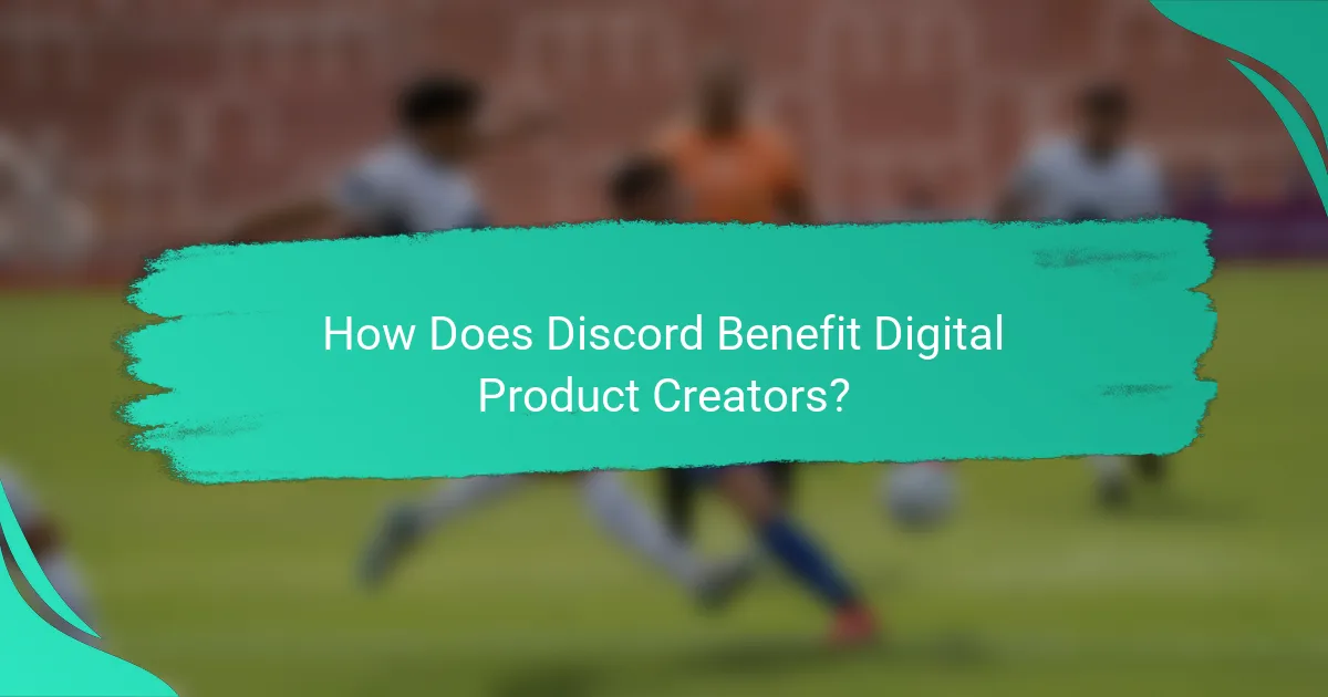 How Does Discord Benefit Digital Product Creators?