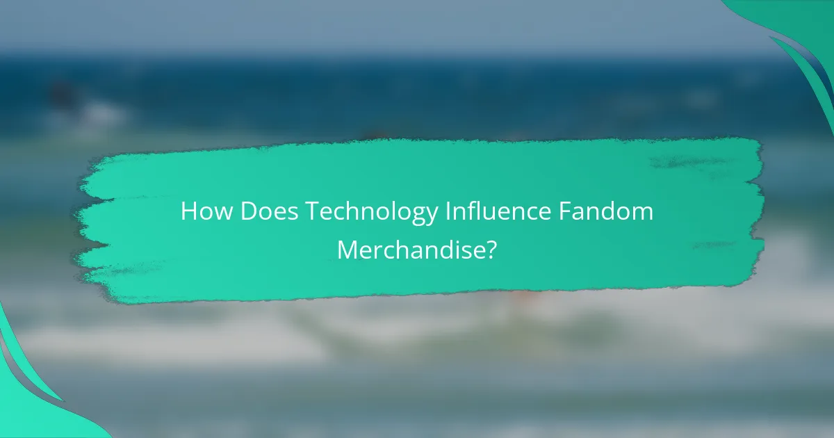 How Does Technology Influence Fandom Merchandise?