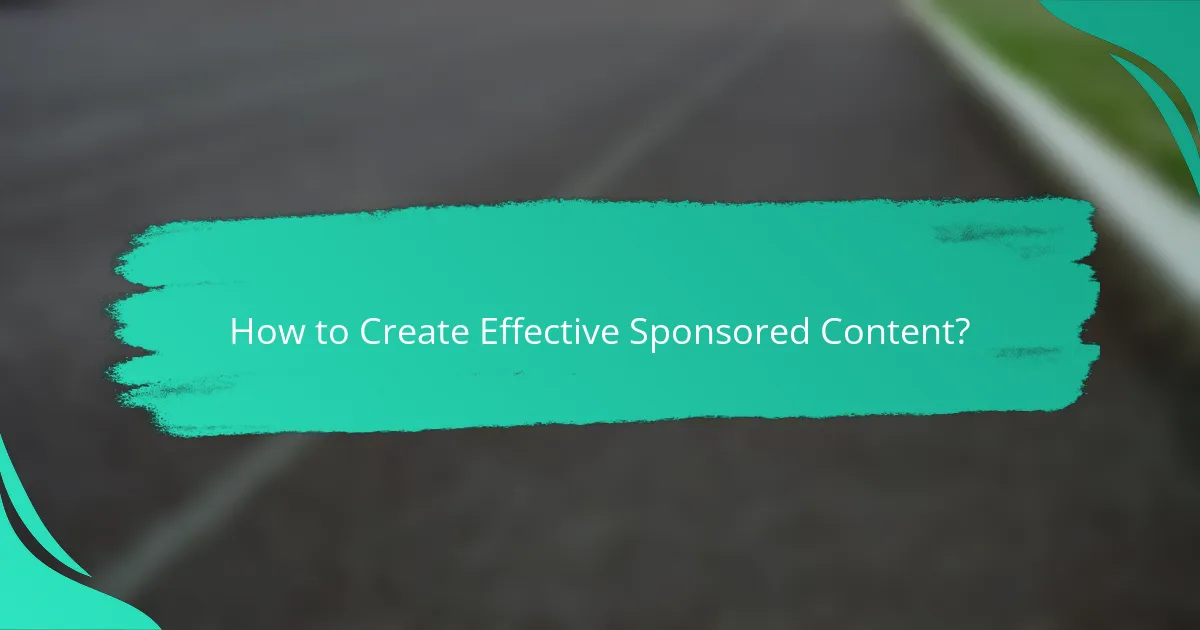 How to Create Effective Sponsored Content?