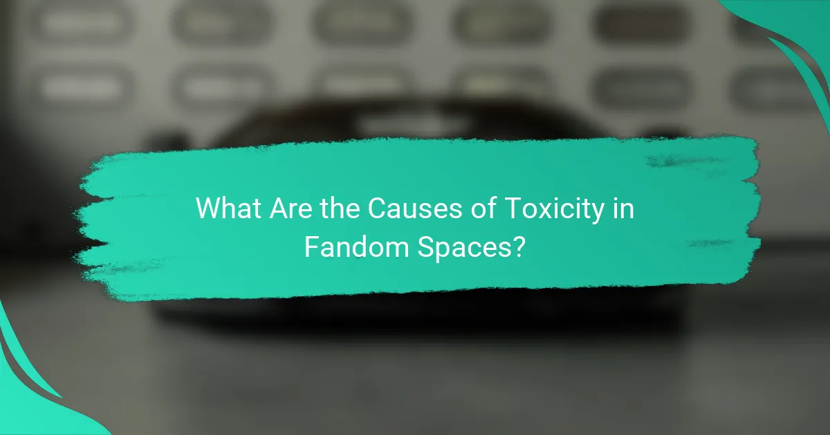 What Are the Causes of Toxicity in Fandom Spaces?