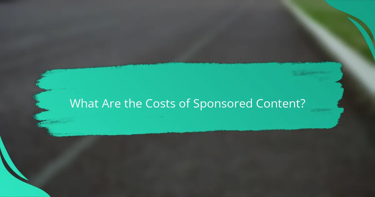 What Are the Costs of Sponsored Content?