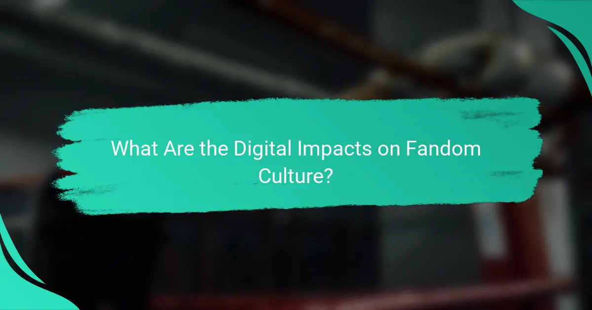 What Are the Digital Impacts on Fandom Culture?