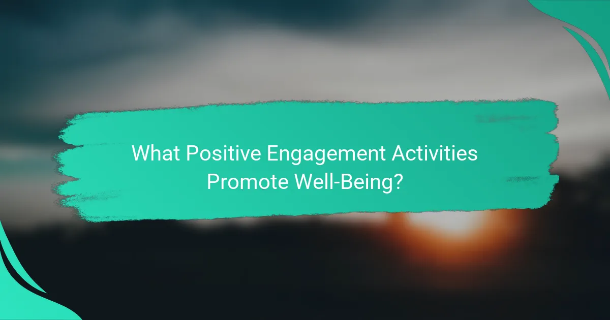 What Positive Engagement Activities Promote Well-Being?
