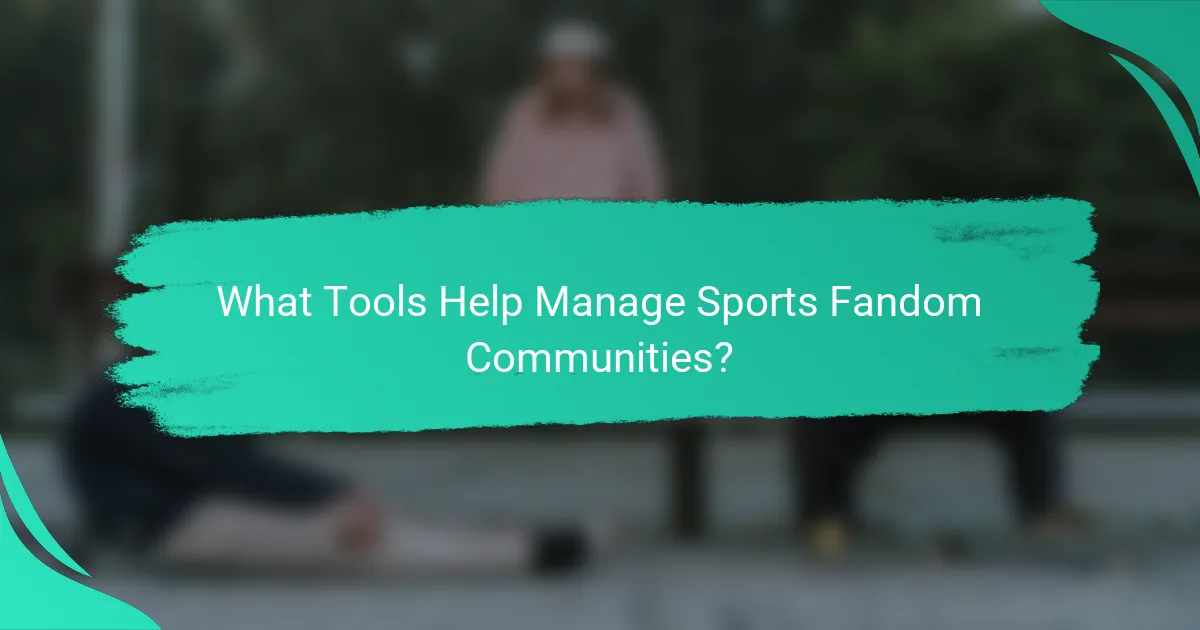 What Tools Help Manage Sports Fandom Communities?